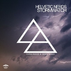 Helvetic Nerds - Stormwatch (Chris Reece & Dinka Old Fashion Mix)