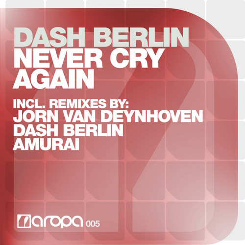 04. 04 - Dash Berlin - Never Cry Again (Jorn van Deynhoven Remix)