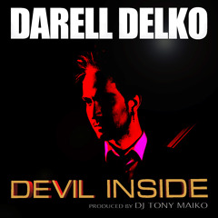 Darell Delko Ft DJ Tony Maiko - Devil Inside (Club Mix)