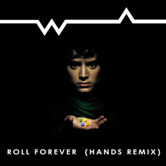 Roll Forever (Hands Remix)