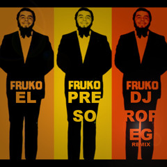FRUKO Y SUS TESOS - EL PRESO (DJ ROPEG REMIX)