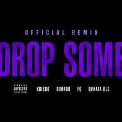 Krisko ft. Dim4ou and F.o. and Qvkata - Drop Some (Official Remix)