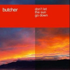 Patry_Butcher_ Don't let the sun go down.