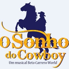 Musical O Sonho do Cowboy (Áudio Final Beto Carrero)