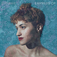 Empress Of - Systems EP