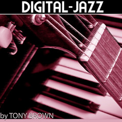 Tony Brown's new track Digital-Jazz blends Funk and House Music