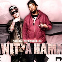 MC WIT' A HAMMER FT. YUNG MIKE