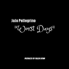 JoJo Pellegrino "Worst days"