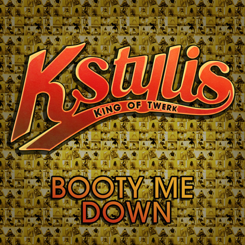 Kstylis- "Booty Me Down" (Explicit)