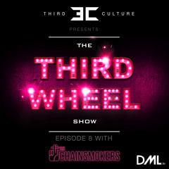 The Third Wheel Show - Episode 008 (With The Chainsmokers)