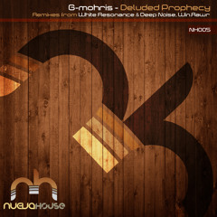 [NH005] G-Mohris - Deluded Prophecy (White Resonance & Deep Noise Remix)