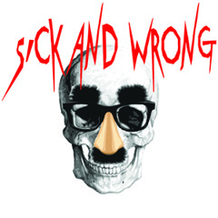 Sick and Wrong Podcast #372