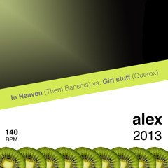 In Heaven (Them Banshis) vs. Girl stuff (Querox)