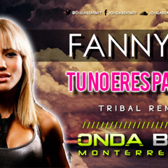 Fanny Lu - Tu no eres Para Mi ( Onda Beat Tribal Remix )