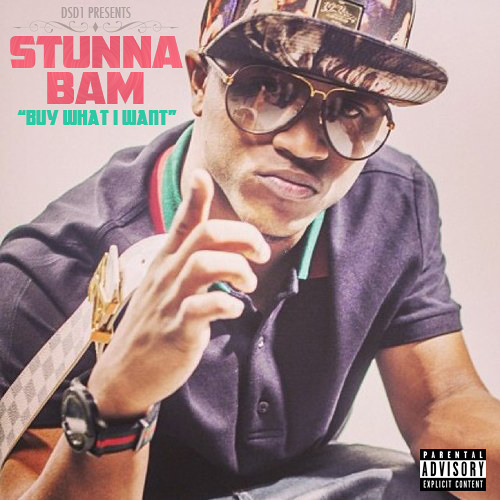 Stunna Bam "Buy What I Want" (Dirty)