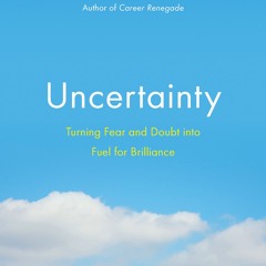 Podcast 391: Uncertainty - Turning Fear and Doubt Into Fuel for Brilliance with Jonathan Fields
