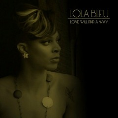 Lola Bleu - Where Do We Go From Here (Written & Produced By David Sanders II
