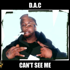 D.A.C Ft. Greaz Cant see me
