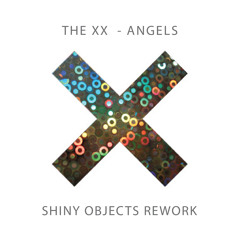 TheXX "Angels" Shiny Objects rework