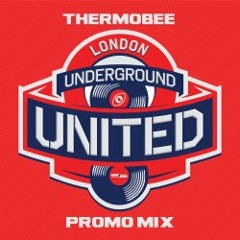 London Underground United Promo Mix - ThermoBee (Feb 2013)