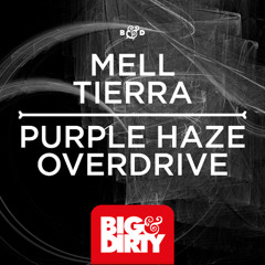 Mell Tierra - Overdrive [Big & Dirty Records]