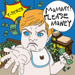 Y-Stylez (DJ YJo & YoGiNi)-Mommy Please Money (Radio edit)