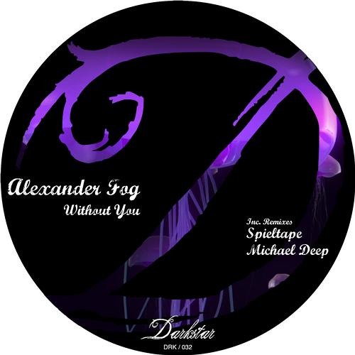 Alexander Fog — Without You (Spieltape Remix) [Darkstar]