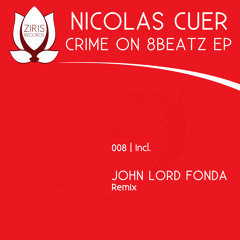 Nicolas Cuer - Crime on 8beatz (John Lord Fonda Remix)