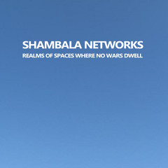 Shambala Networks - A Realm Where No War Dwells
