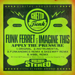 Funk Ferret & Imagine This - Apply The Pressure (Skeewiff Remix)