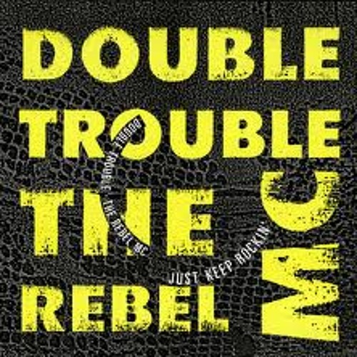 Double Trouble & The Rebel Mc - Just Keep Rockin