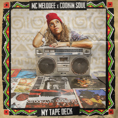 MC Melodee & Cookin Soul - My Tape Deck (Album Snippet)