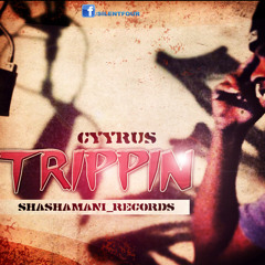 Cyyrus-Trippin (Clean)(Future-Turn on The Lights)(Shashamani_Records)***FREEDOWNLOAD***