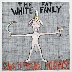 6. CREAM OF THE YOUNG by FAT WHITE FAMILY