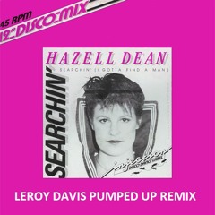 Hazel Dean - Searchin (Leroy Davis Pumped Up Remix)