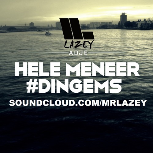Adje - Hele Meneer (Lazey's Remix) *FREE DOWNLOAD