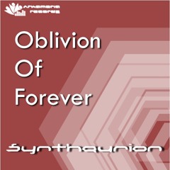 Synthaurion - Oblivion Of Forever (Original Mix) Preview