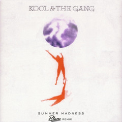 Kool & The Gang - Summer Madness (Blanc Remix)