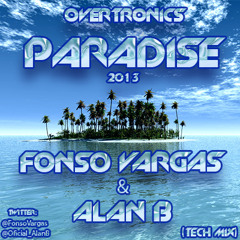 Overtronics - Paradise (Fonso Vargas & Alan B Tech Mix) Free Download!!!