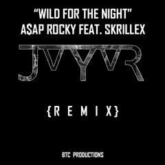 ASAP Rocky feat. Skrillex - Wild for the Night (JvYvR remix) [FREE DOWNLOAD IN DESCRIPTION]