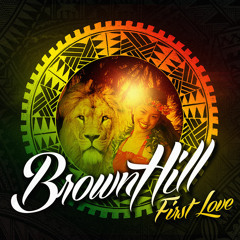 BrownHill - First Love feat. Fiji