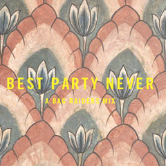 Best Party Never (a Bag Raiders mix)