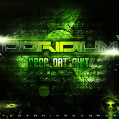 Obridium - Drop Dat Shit (Original Mix)