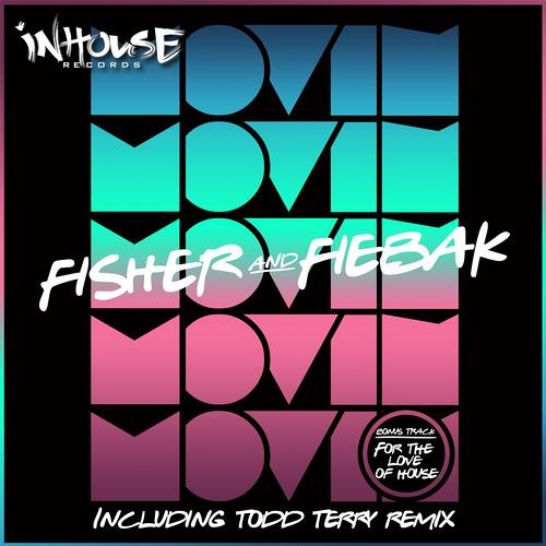 Fisher & Fiebak "Movin" (Todd Terry InHouse Mix)