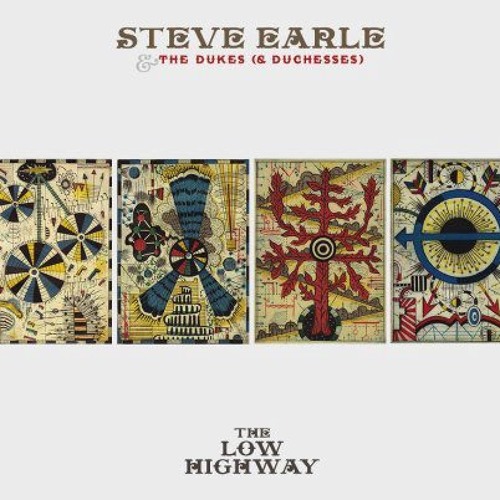 Steve Earle & The Dukes (and Duchesses) - The Low Highway