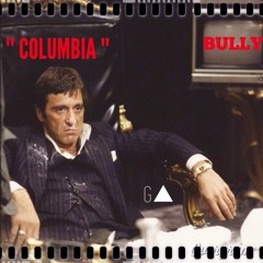 BULLY - " COLUMBIA " [REMIX]