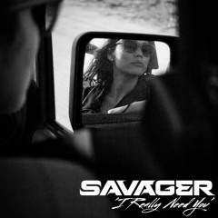 Savager - I Really Need You