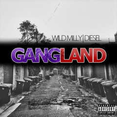 Wild Milly Ft. Diesel - "GANGLAND"