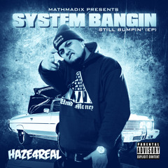 Haze4Real Feat. J-Beam - System Bangin Prod. by J Beam