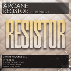 Arcane - Resistor / ElectronMike RMX Preview